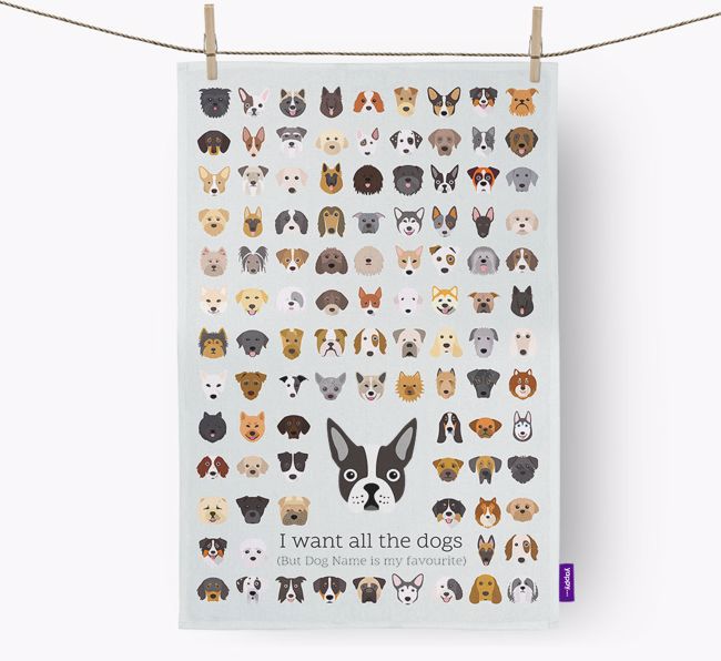 Personalised 'I want all the dogs' Tea Towel